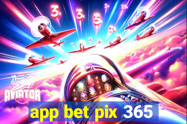 app bet pix 365